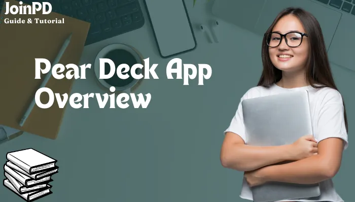 Pear Deck App Overview Pear Deck App Overview