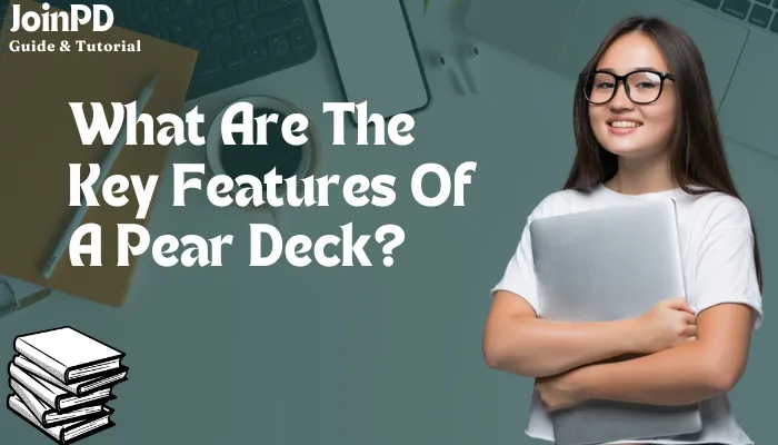 What Are The Key Features Of A Pear Deck What Are The Key Features Of A Pear Deck